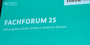 Zukunftforum ländliche Entwicklung 2025 - Partizipation von Jugendlichen durch kulturelle Angebote stärken!